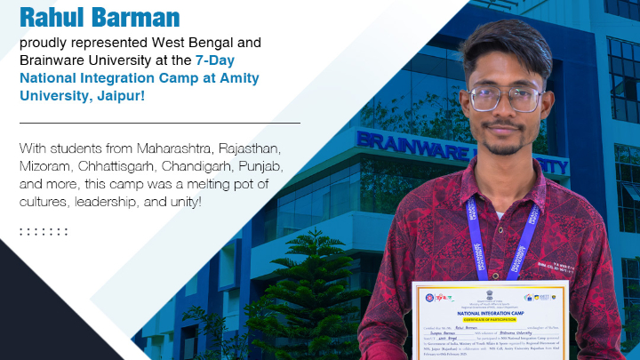 Rahul Barman Represents West Bengal & Brainware University at the National Integration Camp!