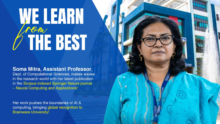 Brainware University Shines on the Global Research Stage-Soma Mitra, Assistant Professor, Department of Computational Sciences